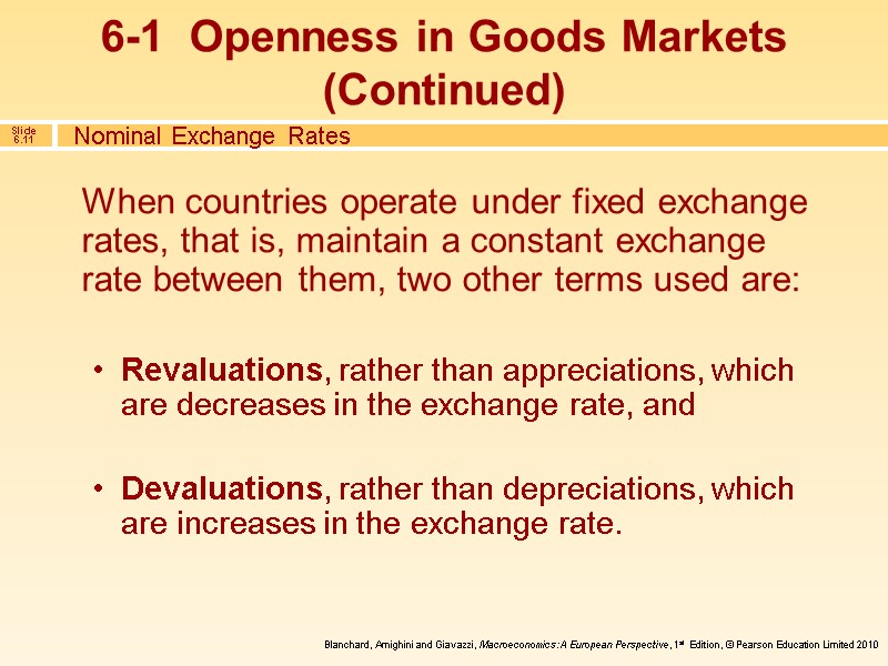 When countries operate under fixed exchange rates, that is, maintain a constant exchange rate